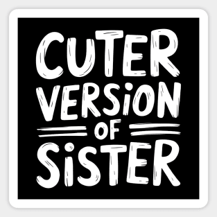 Cuter Version of Sister Magnet